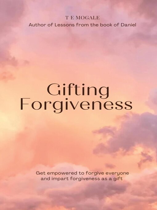 Title details for Gifting Forgiveness by T E Mogale - Available